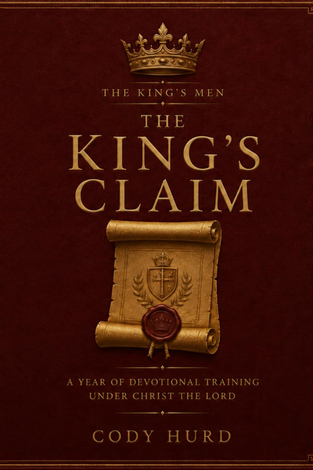The King's Claim: A Year of Devotional Training Under Christ The Lord