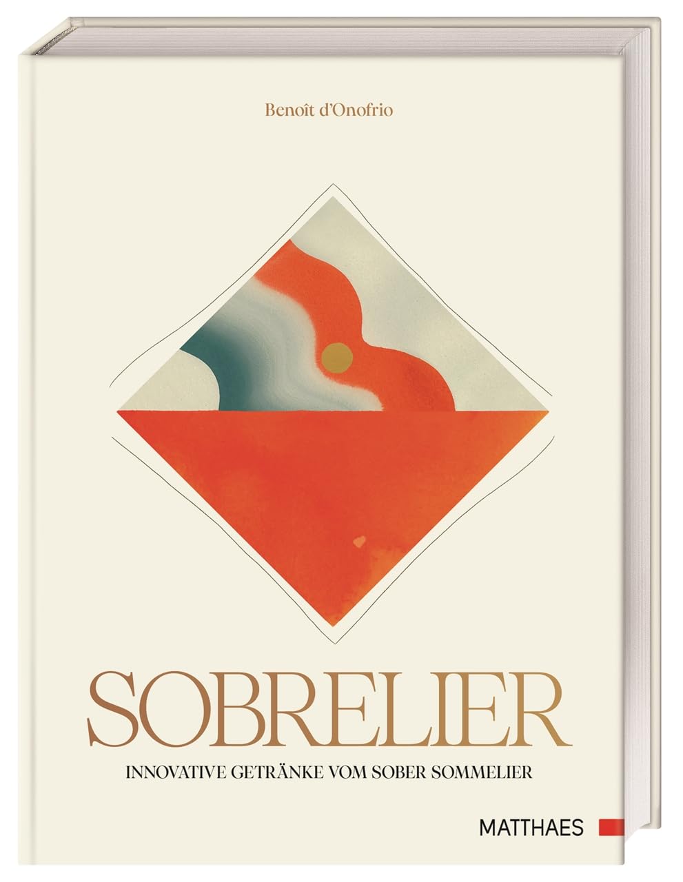 Sobrelier: Innovative Getränke vom Sober Sommelier. Exquisite Sobrevages: 45 Rezepte mit Zutaten und Techniken für feinste alkoholfreie Getränke.