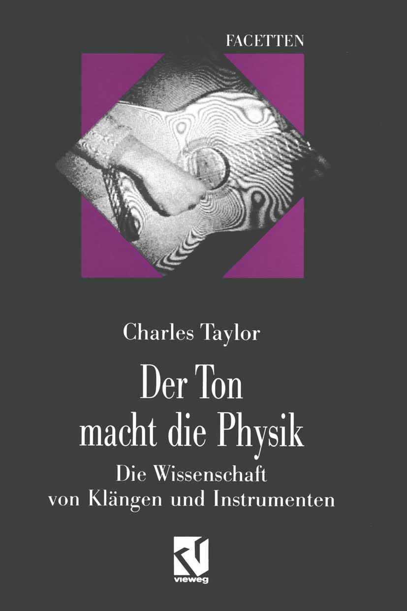 Der Ton macht die Physik: Die Wissenschaft von Klängen und Instrumenten