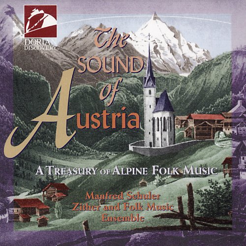 Austria Schuler Folk Ensemble: The Sound of Austria (A Treasury of Alpine Folk Music)