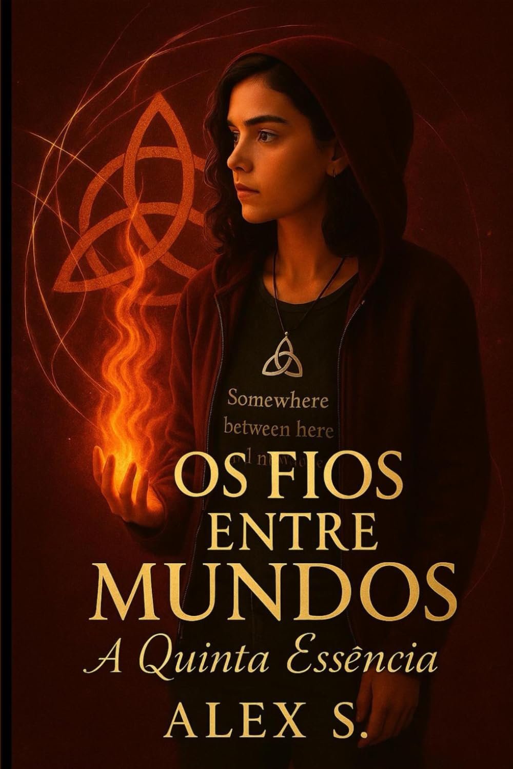 OS FIOS ENTRE MUNDOS: A QUINTA ESSENCIA