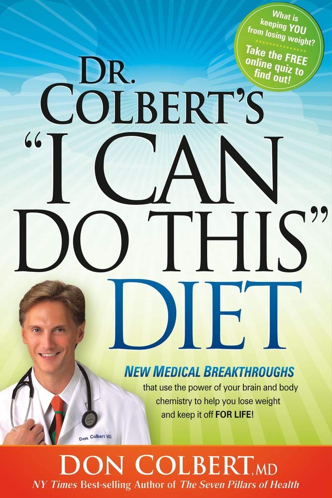 Buy Dr. Colbert's "I Can Do This" Diet: New Medical Breakthroughs That Use the Power of Your Brain and Body Chemistry to Help You Lose Weight and Keep It Off for Life — BookShops.in