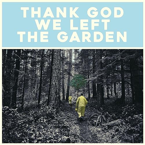 Thank God We Left The Garden - Vinyl release thumbnail