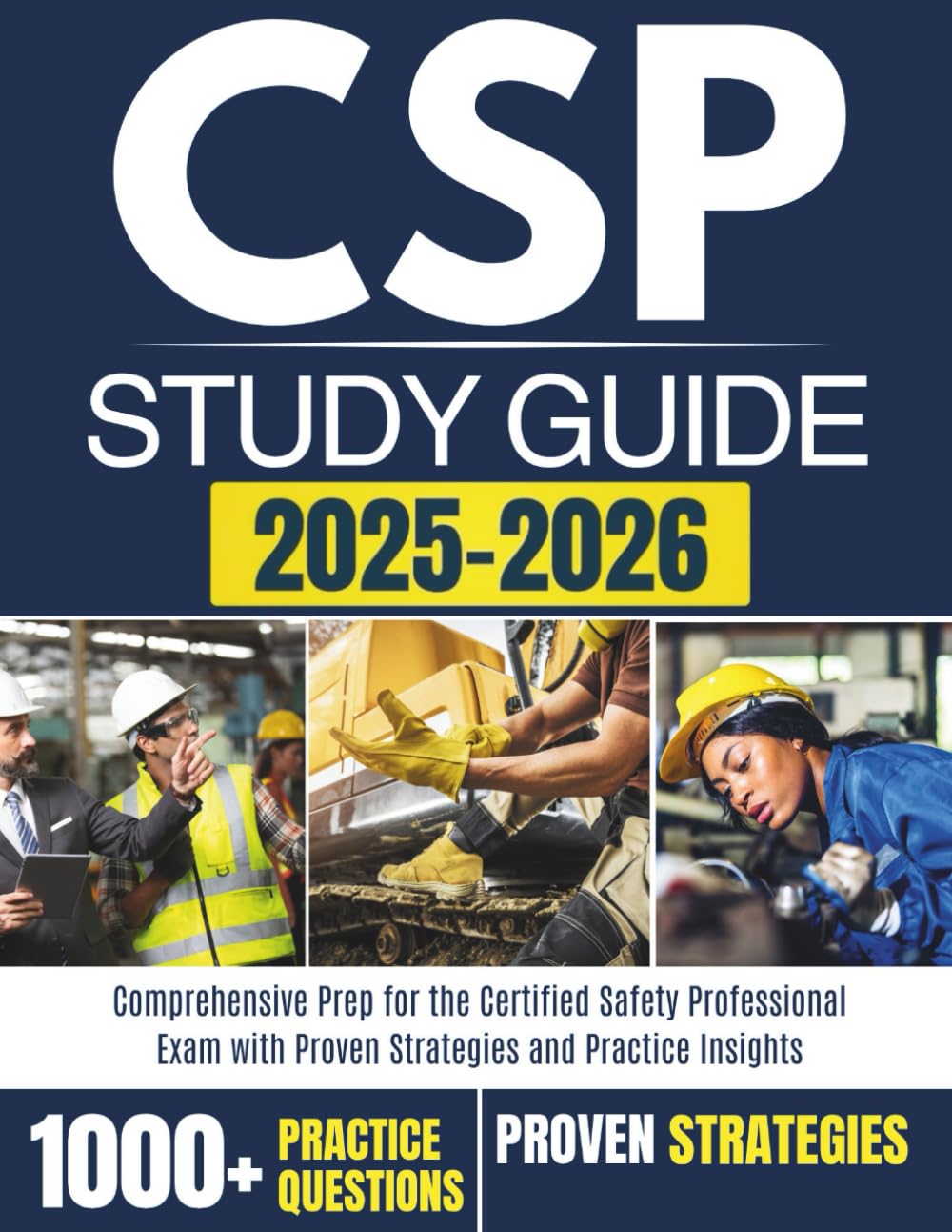 CSP STUDY GUIDE 2025-2026: Comprehensive Prep for the Certified Safety Professional Exam with Proven Strategies and Practice Insights