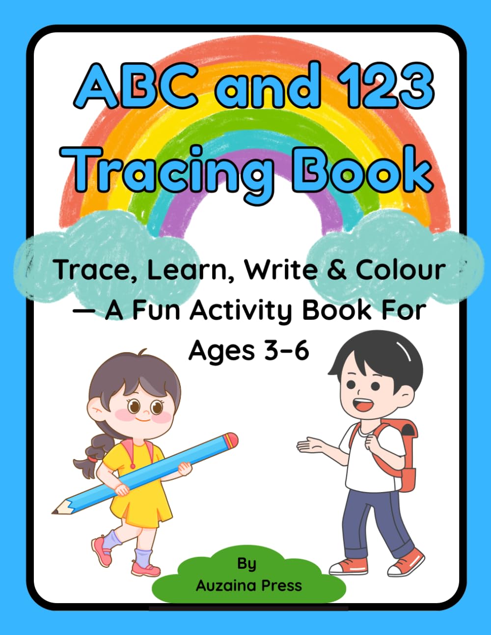 ABC and 123 Tracing Book: Trace, Learn, Write & Colour — A Fun Activity Book For Ages 3–6