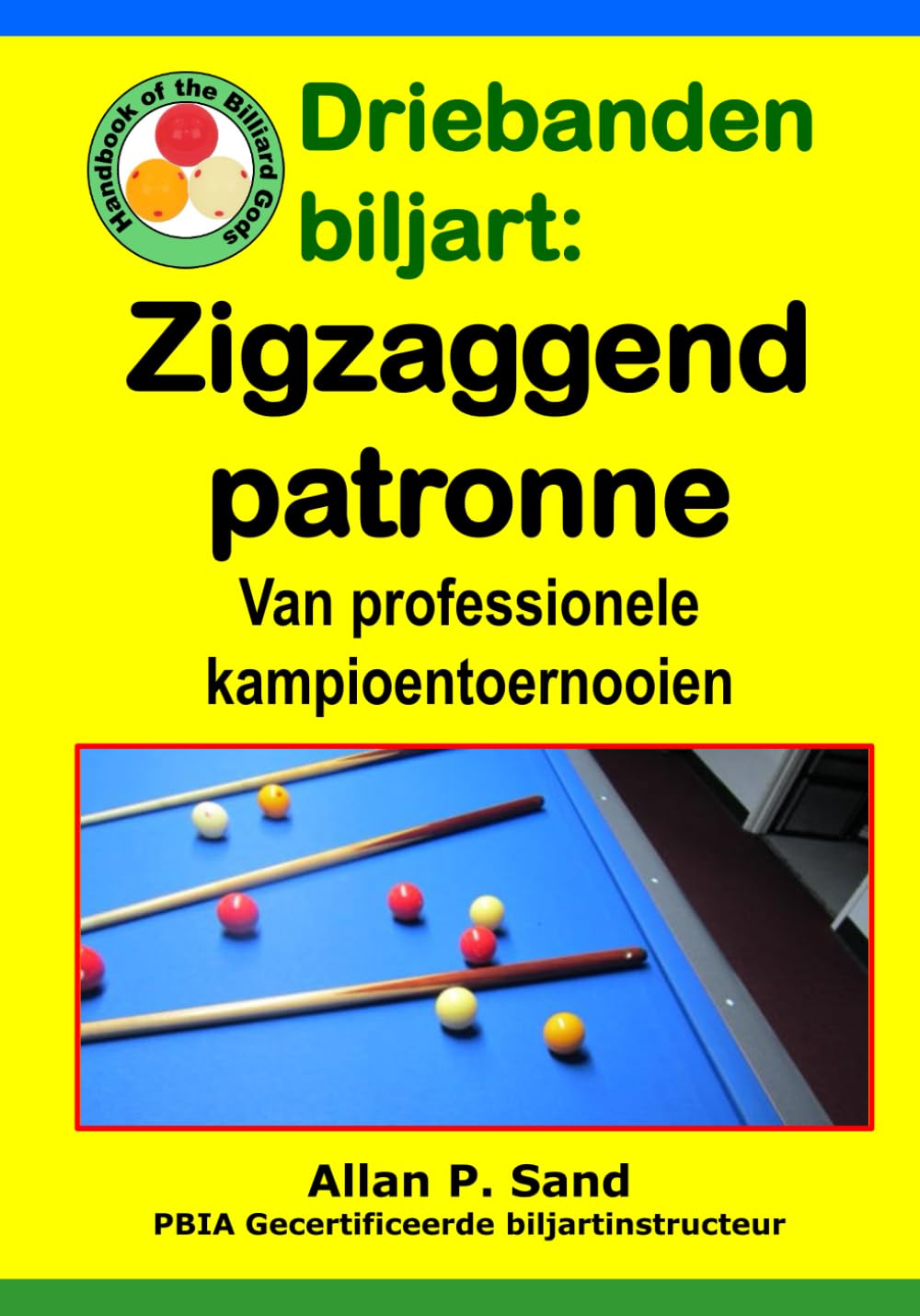 Driebanden biljart - Zigzaggend patronen: Van professionele kampioentoernooien (Dutch Edition)