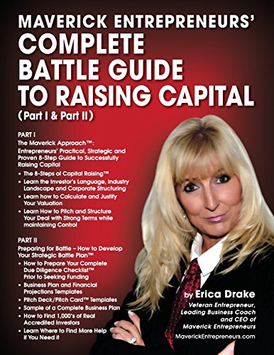 Maverick Entrepreneurs' Complete Battle Guide to Raising Capital (Part I and Part II)