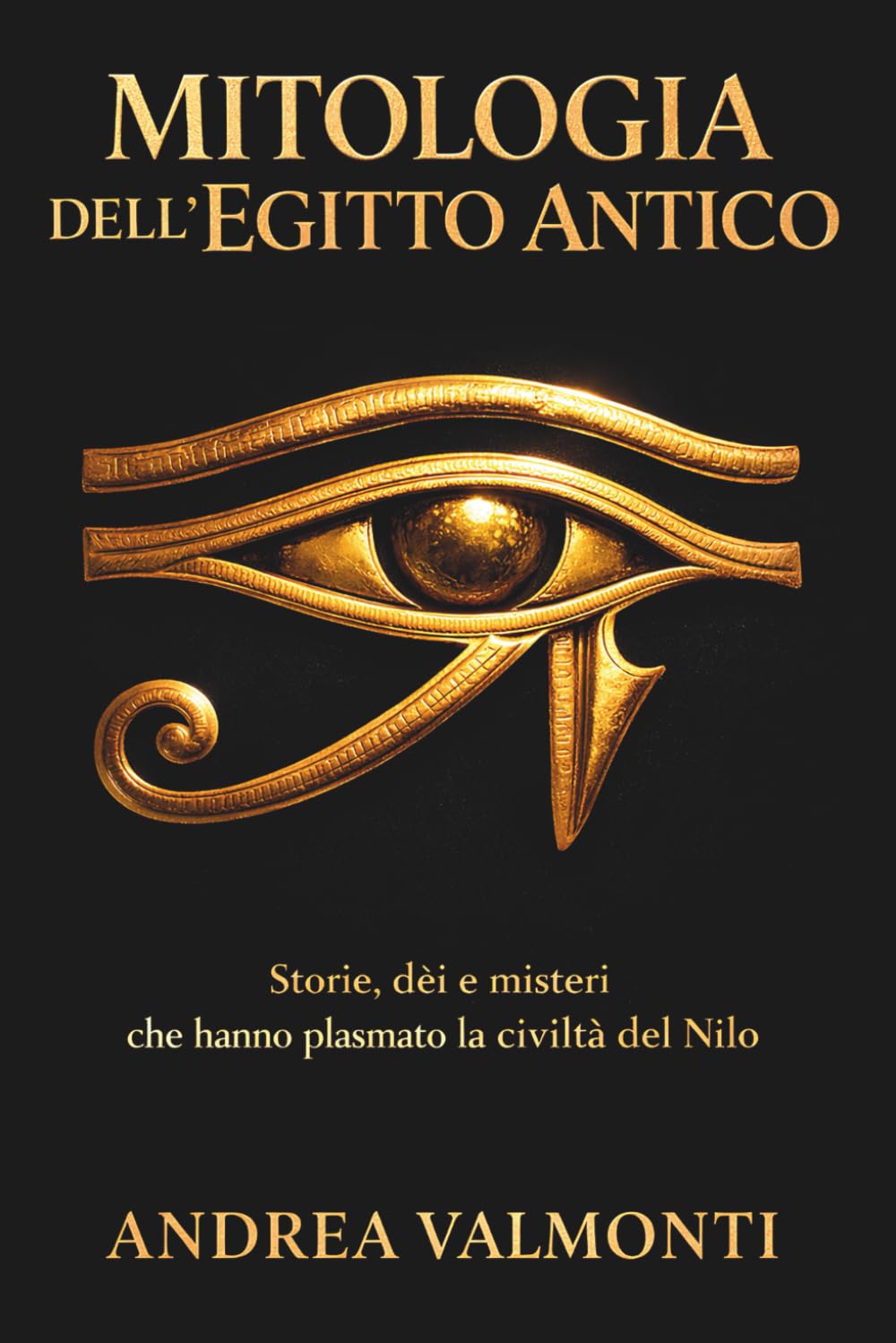 Mitologia dell’Egitto Antico: Storie, dèi e misteri che hanno plasmato la civiltà del Nilo