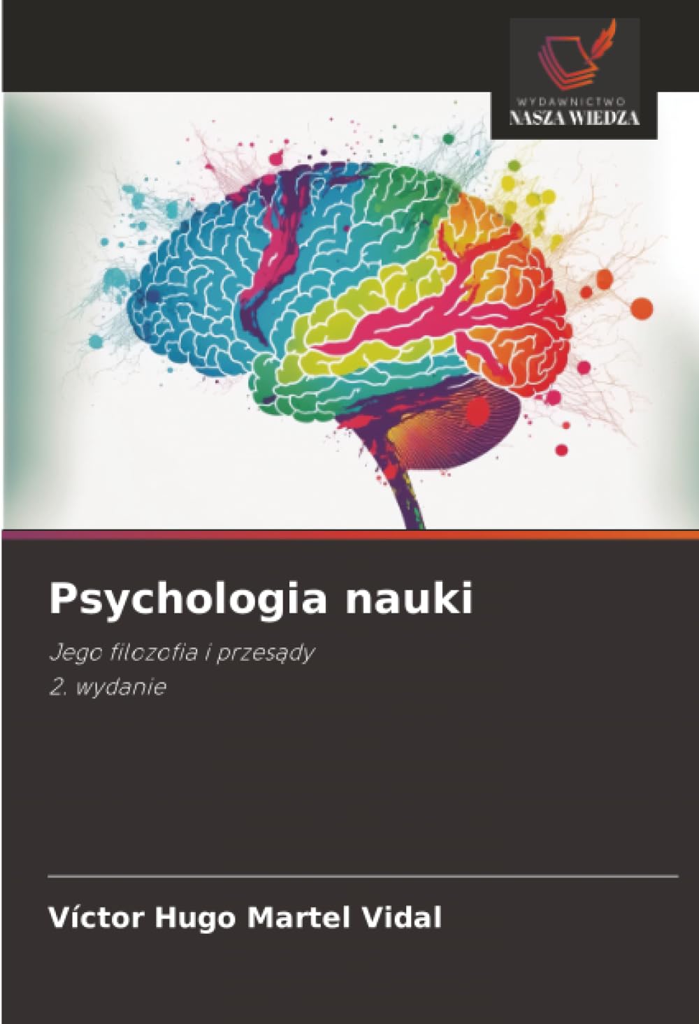 Psychologia nauki: Jego filozofia i przes¿dy2. wydanie