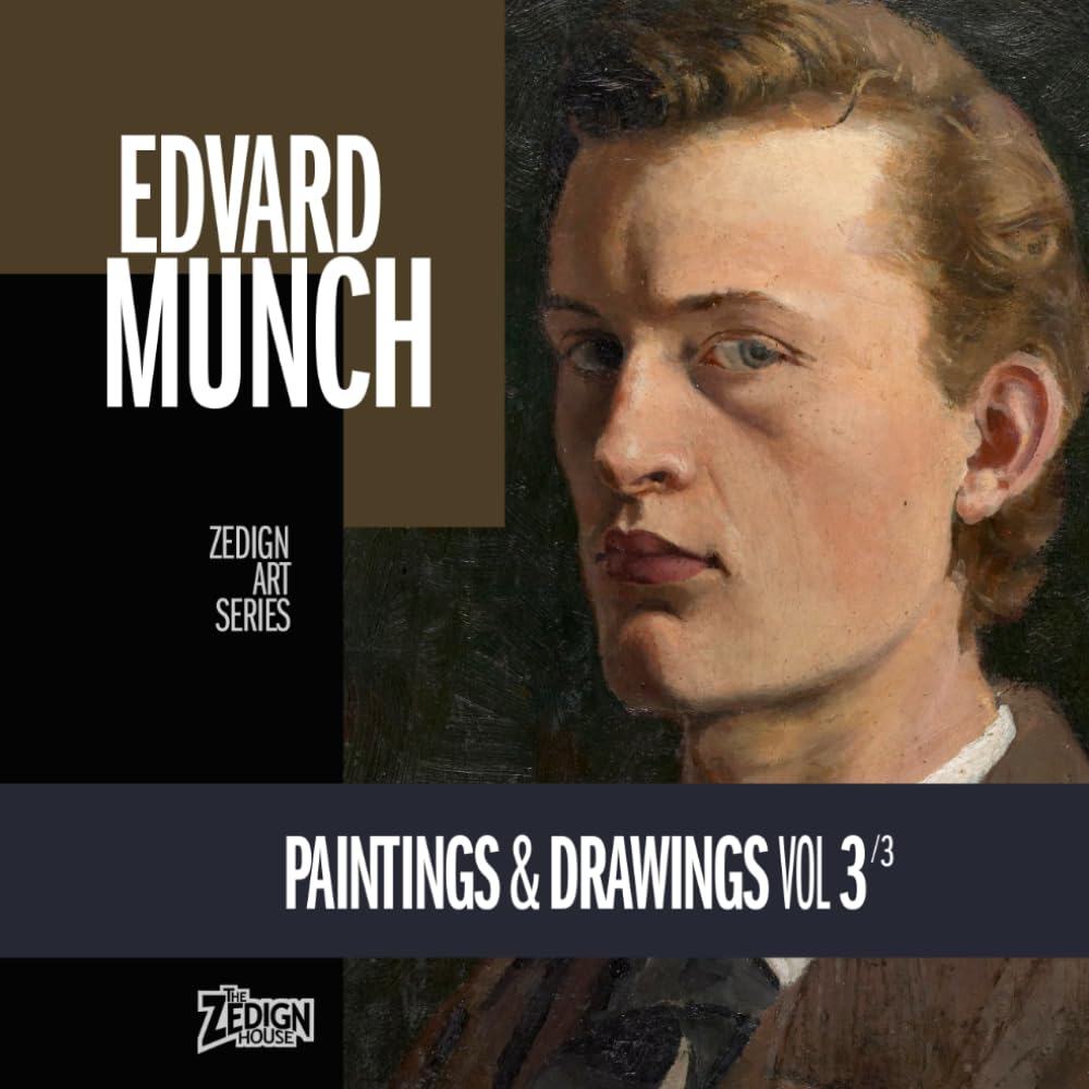 Edvard Munch - Paintings & Drawings Vol 3: Zedign Art Series Book 188