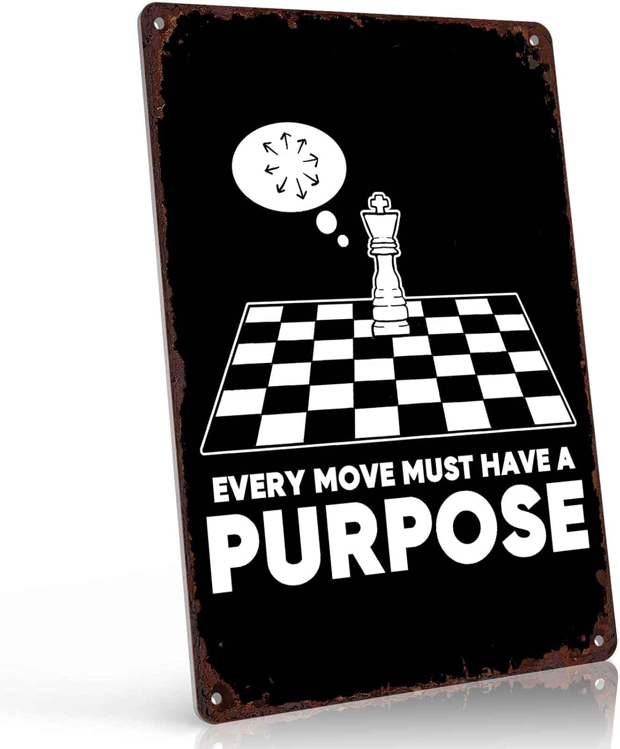 Every Move Must Have A Purpose Metal Sign 8 x 12 Inch
