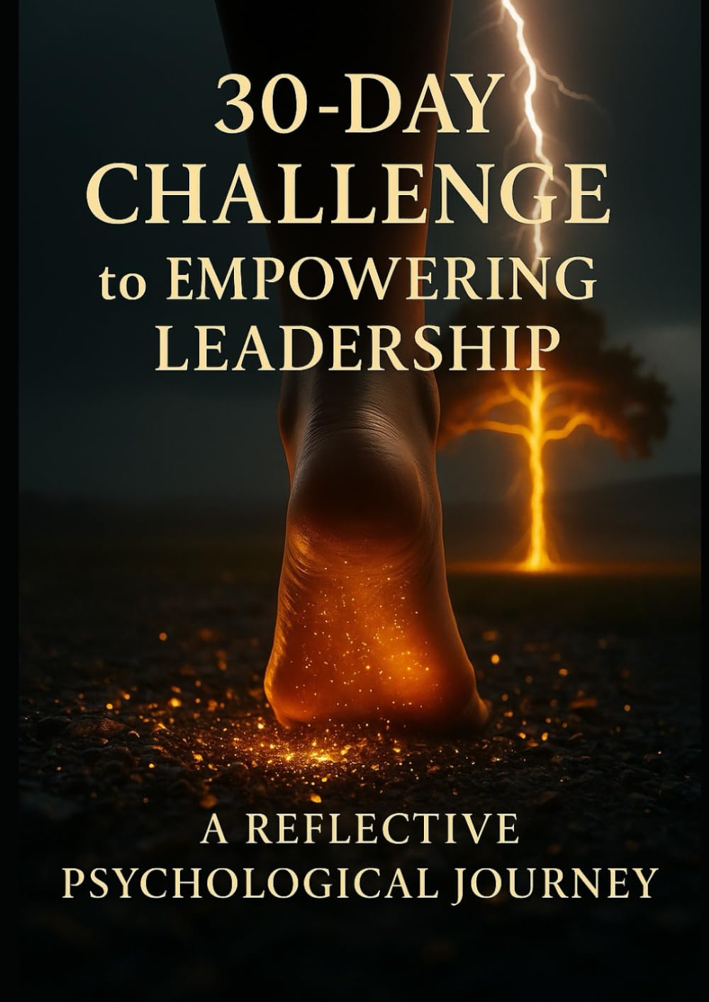 30-DAY CHALLENGE to EMPOWERING LEADERSHIP: A REFLECTIVE PSYCHOLOGICAL JOURNEY