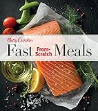 Betty Crocker Fast From-Scratch Meals: An Easy Cookbook with 150 Delicious, Wholesome Recipes for Quick Meals in 30 Minutes