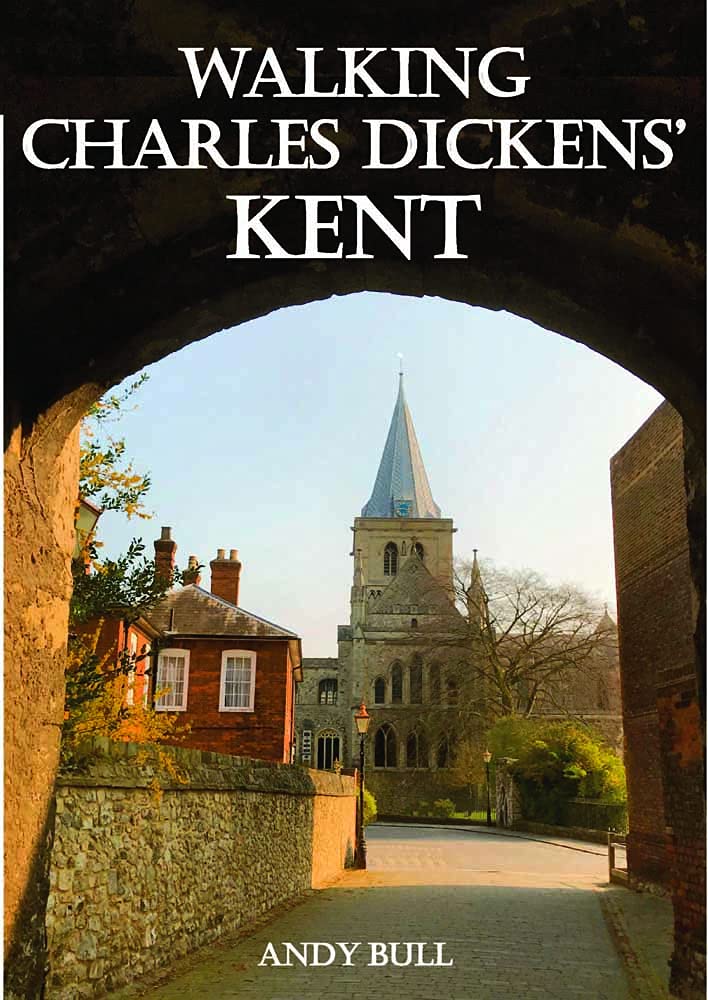 Walking Charles Dickens’ Kent by Andy Bull PAPERBACK 9781910758502