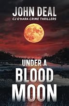 Under a Blood Moon: A Crime Thriller (Detective CJ O'Hara Novel) (CJ O'Hara Crime & Mystery Thrillers)