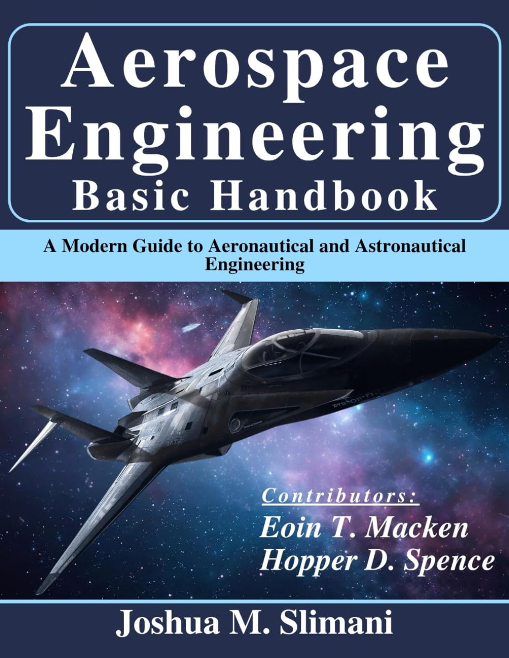 Aerospace Engineering Basic Handbook: A Modern Guide to Aeronautical and Astronautical Engineering (Beginner Today, Professional Tomorrow in Tech)