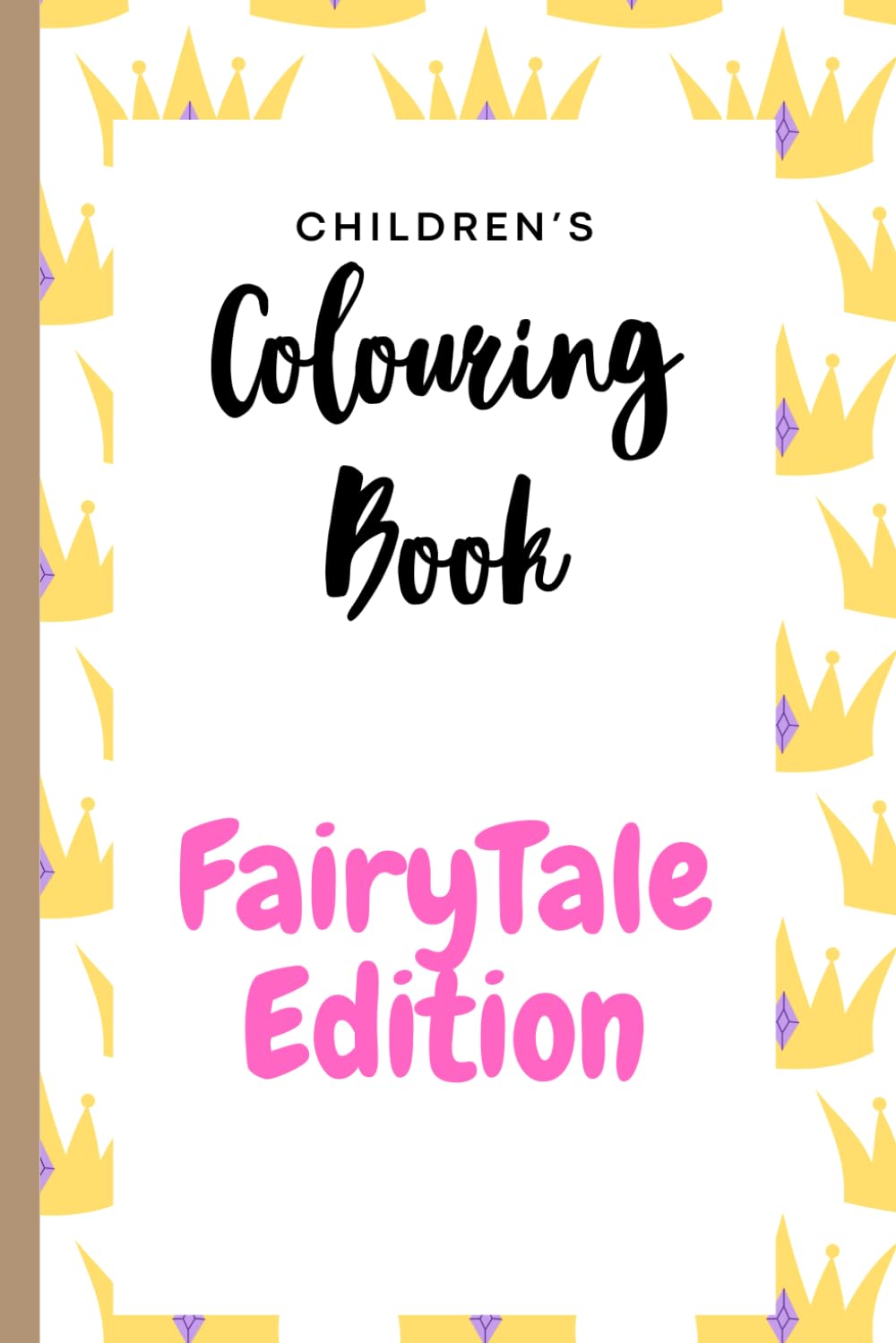 Fairytale Children's Colouring Book: A magical world for Little Prince and Princesses