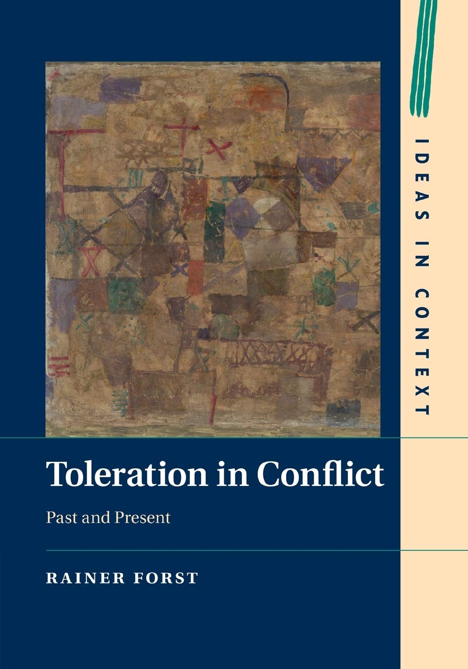 Toleration in Conflict: Past and Present: 103 (Ideas in Context, Series Number 103)
