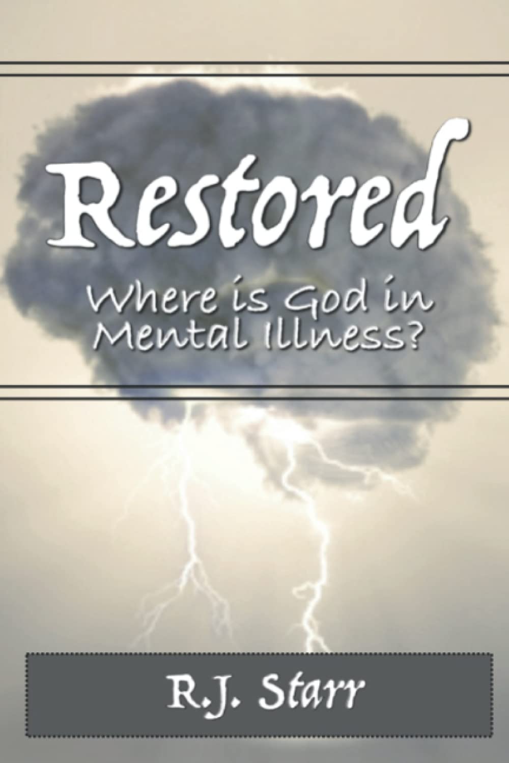 Restored: Where is God in Mental Illness?