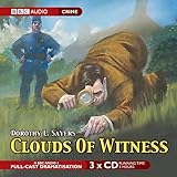 Clouds of Witness (Lord Peter Wimsey Mysteries)(Audio Theater Dramatization)