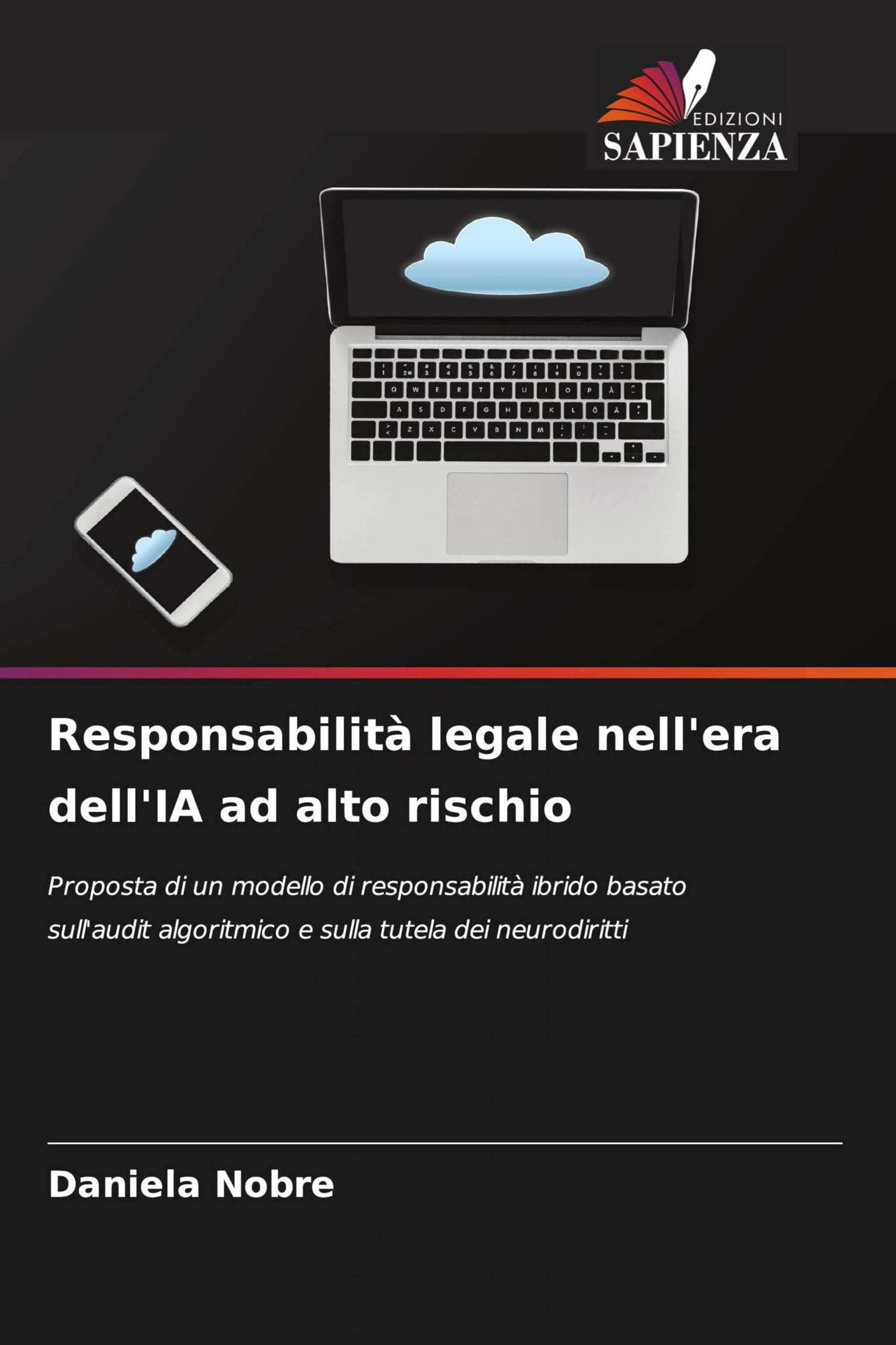 Responsabilità legale nell'era dell'IA ad alto rischio: Proposta di un modello di responsabilità ibrido basato sull'audit algoritmico e sulla tutela dei neurodiritti
