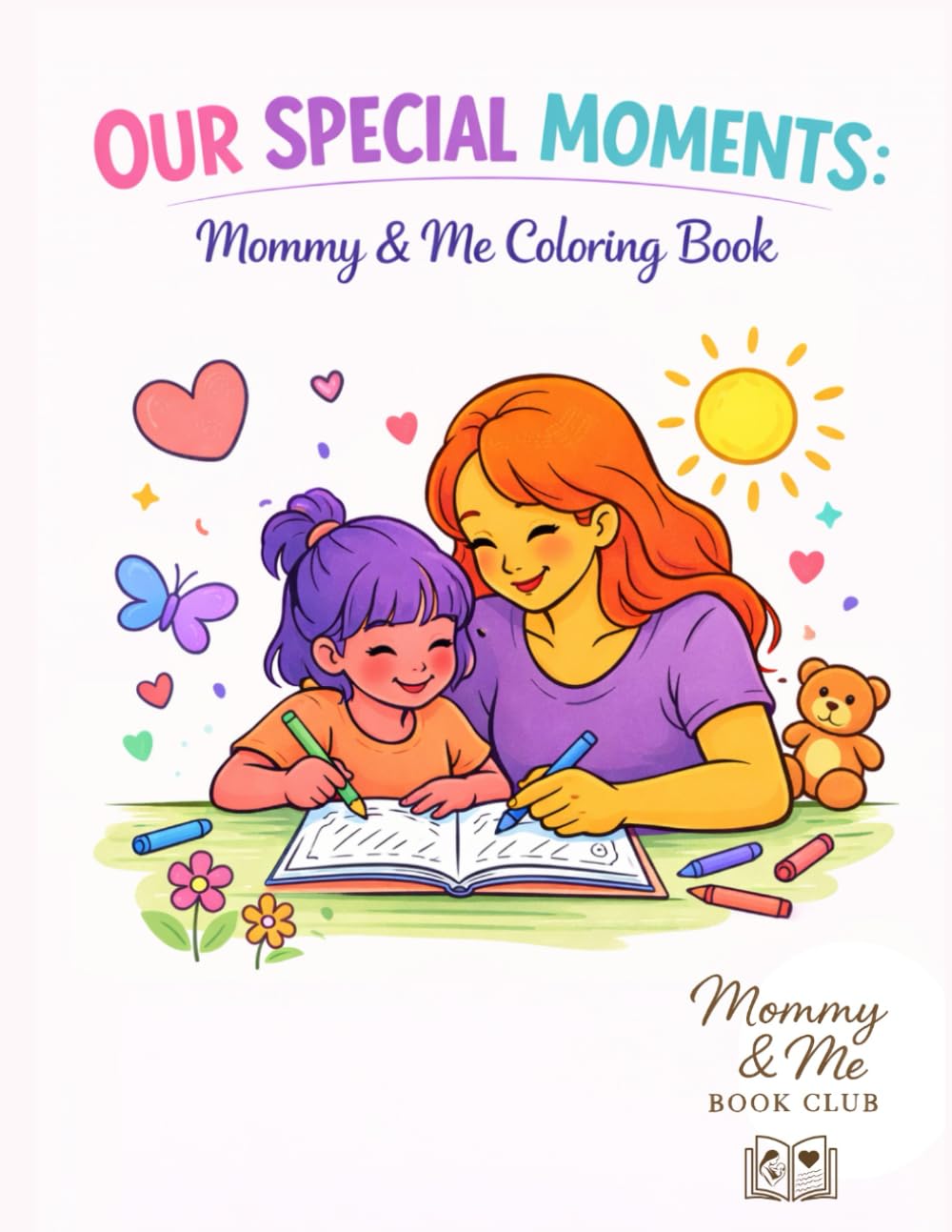 Mommy & Me Coloring Book: Our Special Moments