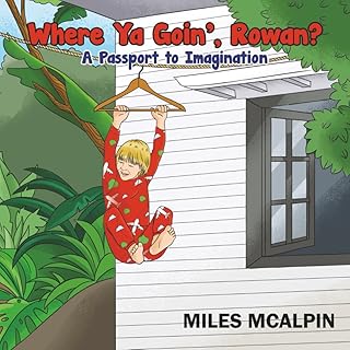 Where Ya Goin', Rowan?: A Passport to Imagination