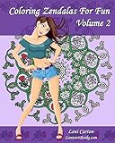 Coloring Zendalas For Fun - Volume 2: Adult Coloring Book