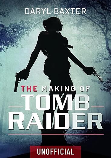 The Making of Tomb Raider