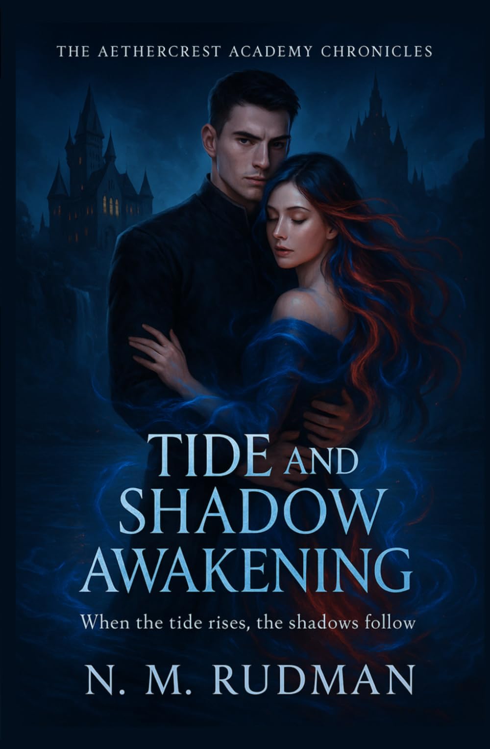 Tide and Shadow Awakening: When the tide rises, the shadows follow. (The Aethercrest Academy Chronicles)