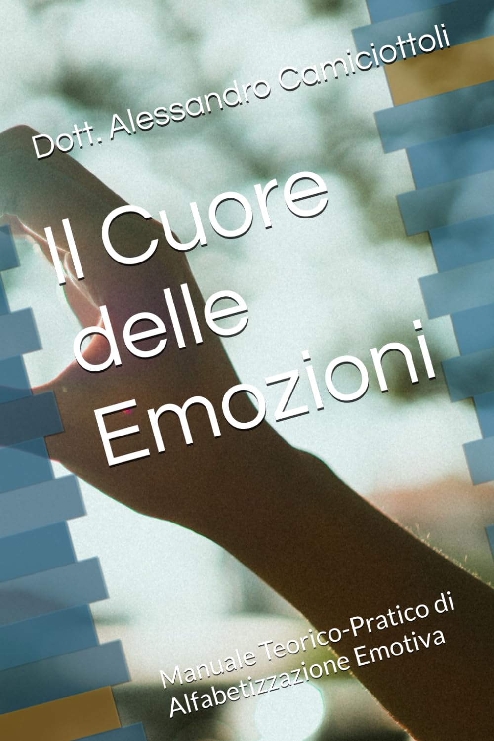 Il Cuore delle Emozioni: Manuale Teorico-Pratico di Alfabetizzazione Emotiva