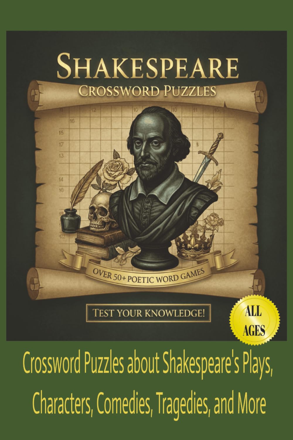 Shakespeare Crossword Puzzles: Crossword Puzzles about Shakespeare's Plays, Characters, Comedies, Tragedies and more... | Over 50+ Poetic Word Games | ... Gift for Actors, Students and Theatre Buffs