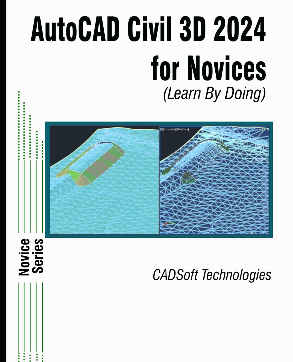 AutoCAD Civil 3D 2024 for Novices (Learn By Doing)