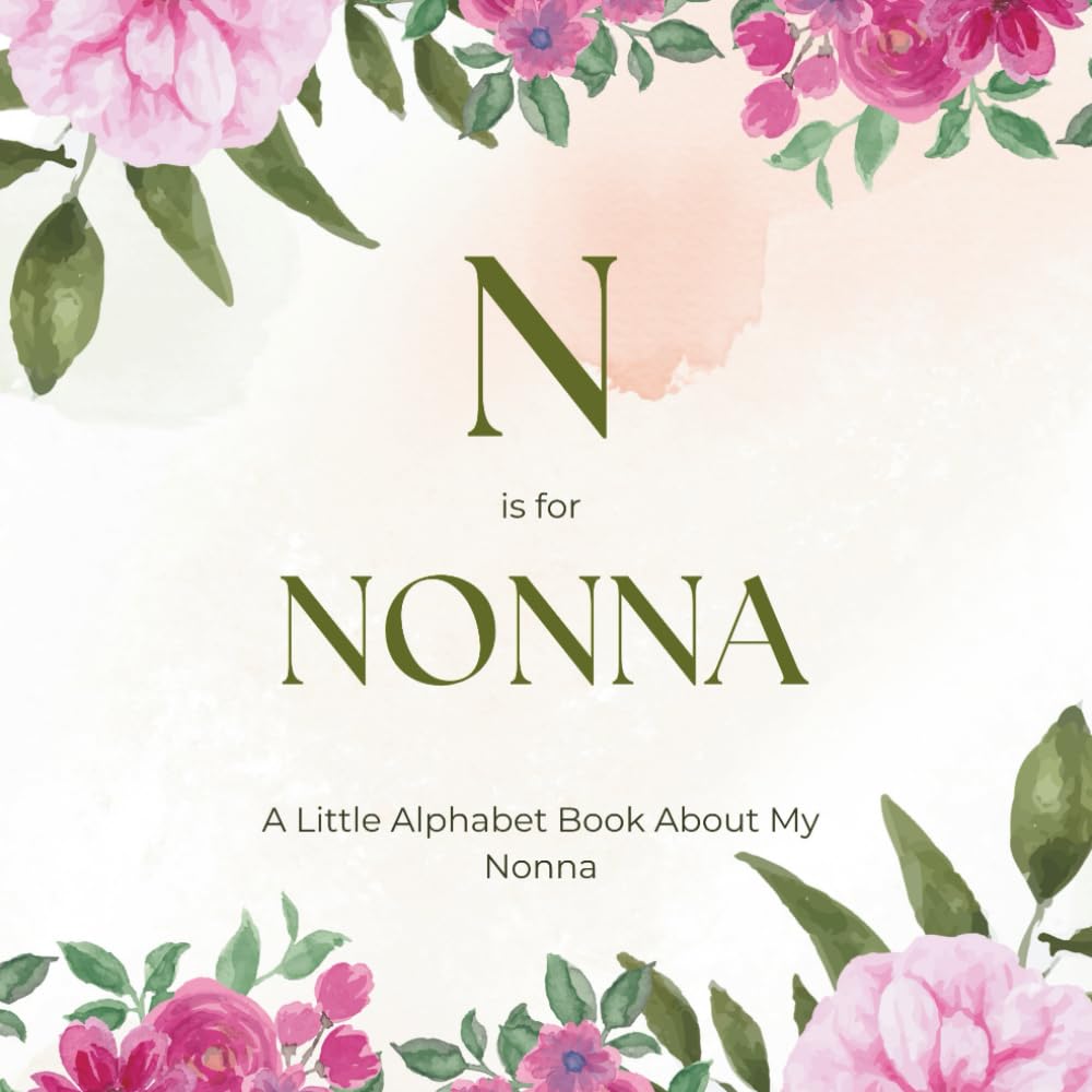 N is for Nonna: A Little Alphabet Book About My Nonna