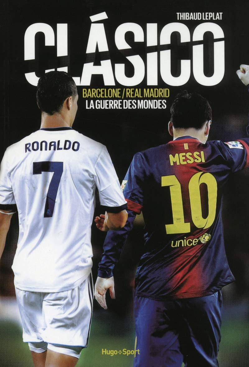 Clasico Barcelone/Real Madrid La guerre des mondes