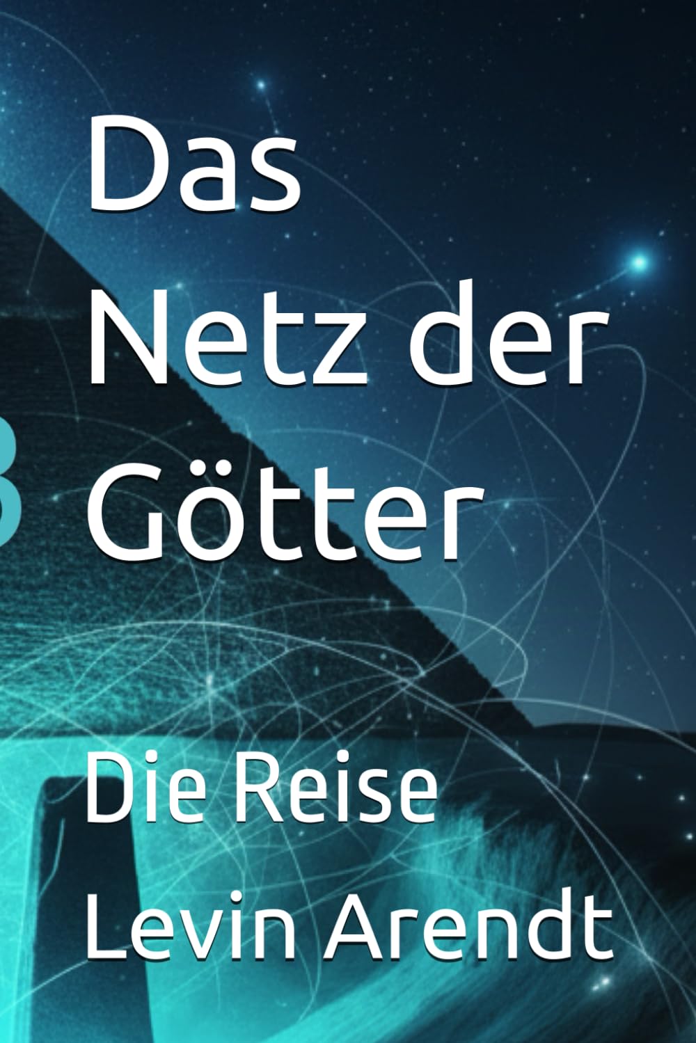 Das Netz der Götter: Die Reise