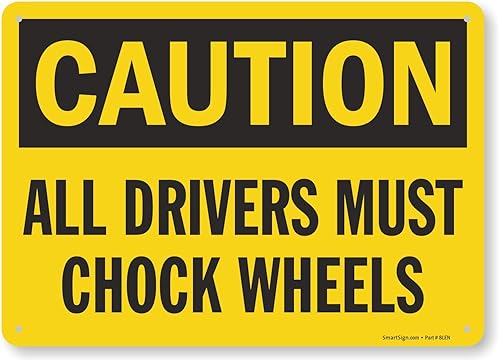 SmartSign-S-9023-Pl-14 "Caution - All Driver Must Chock Wheels" Sign |