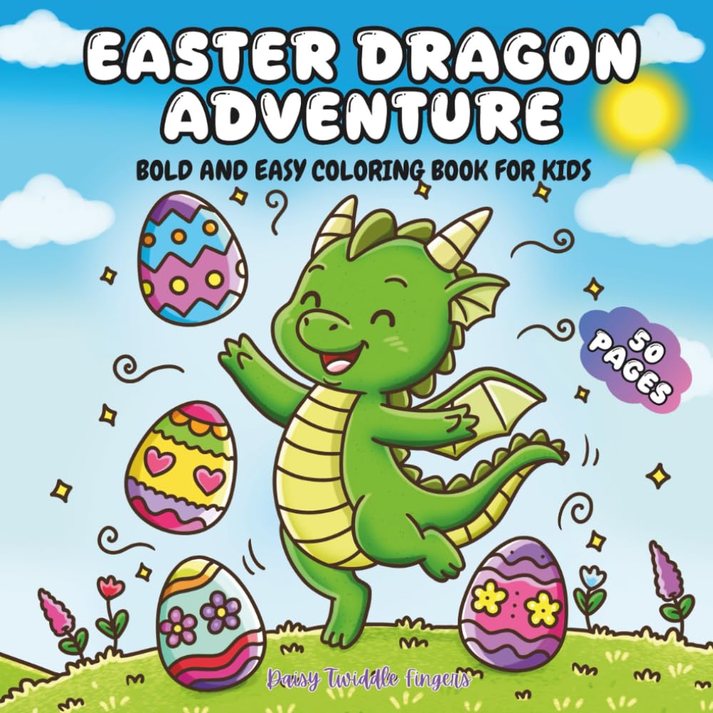 Easter Dragon Adventure: Bold and Easy Coloring Book for Kids: 50 Friendly Dragon Hand Drawn Scenes, Easter Eggs & Holiday Fun (Ages 4–12)