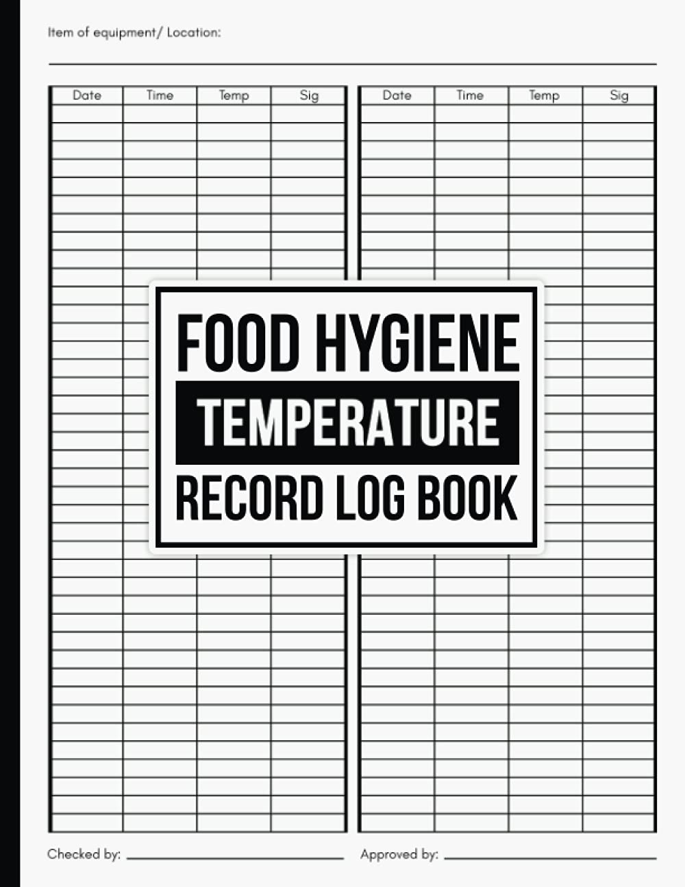 Food Hygiene Temperature Record Log Book: Fridge Temperature Checklist, Freezers Cold/Heat Condition Checker Journal For Hotel, Business, Restaurant, Cafe