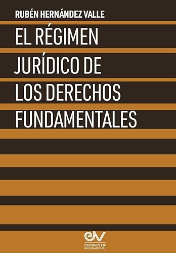 El Régimen Jurídico de Los Derechos Fundamentales (Spanish Edition)