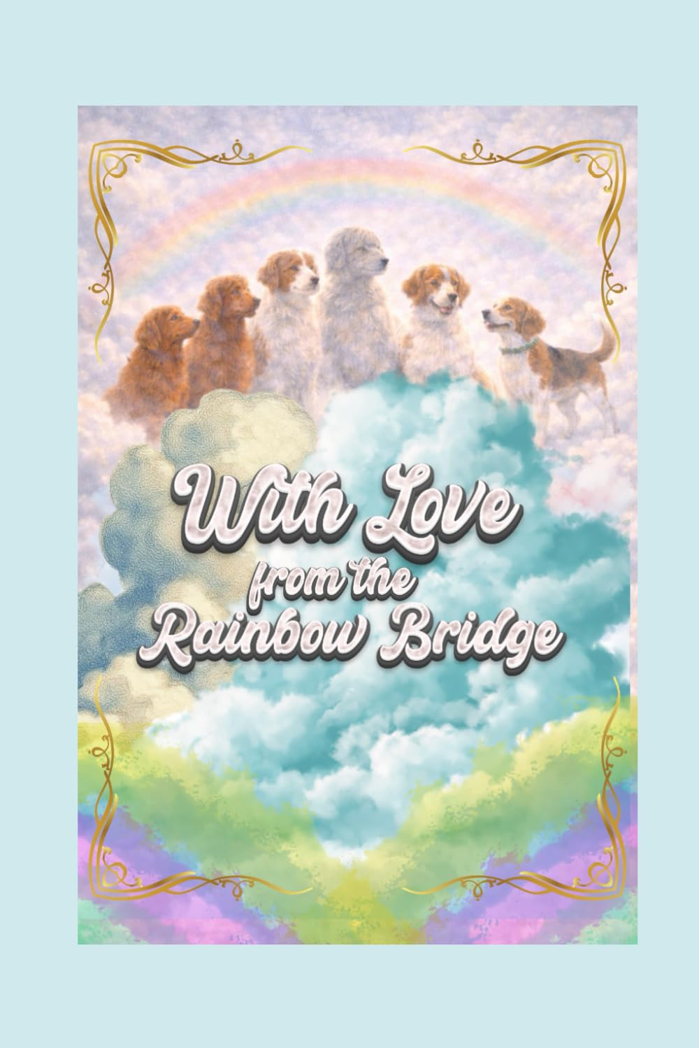 With Love from the Rainbow Bridge