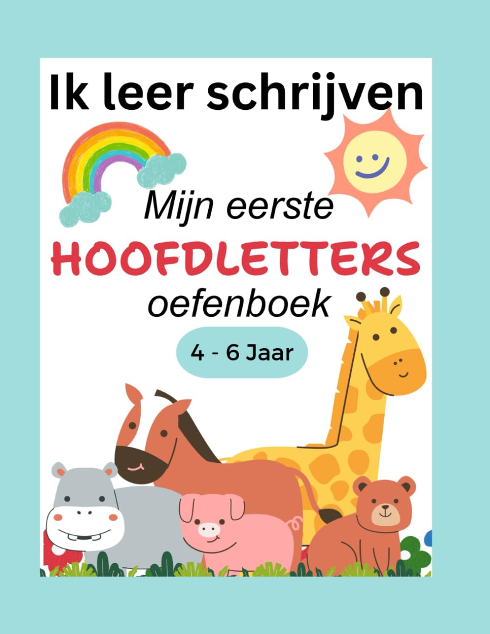 Mijn eerste hoofdletters oefenboek: ik leer schrijven 4-6 jaar