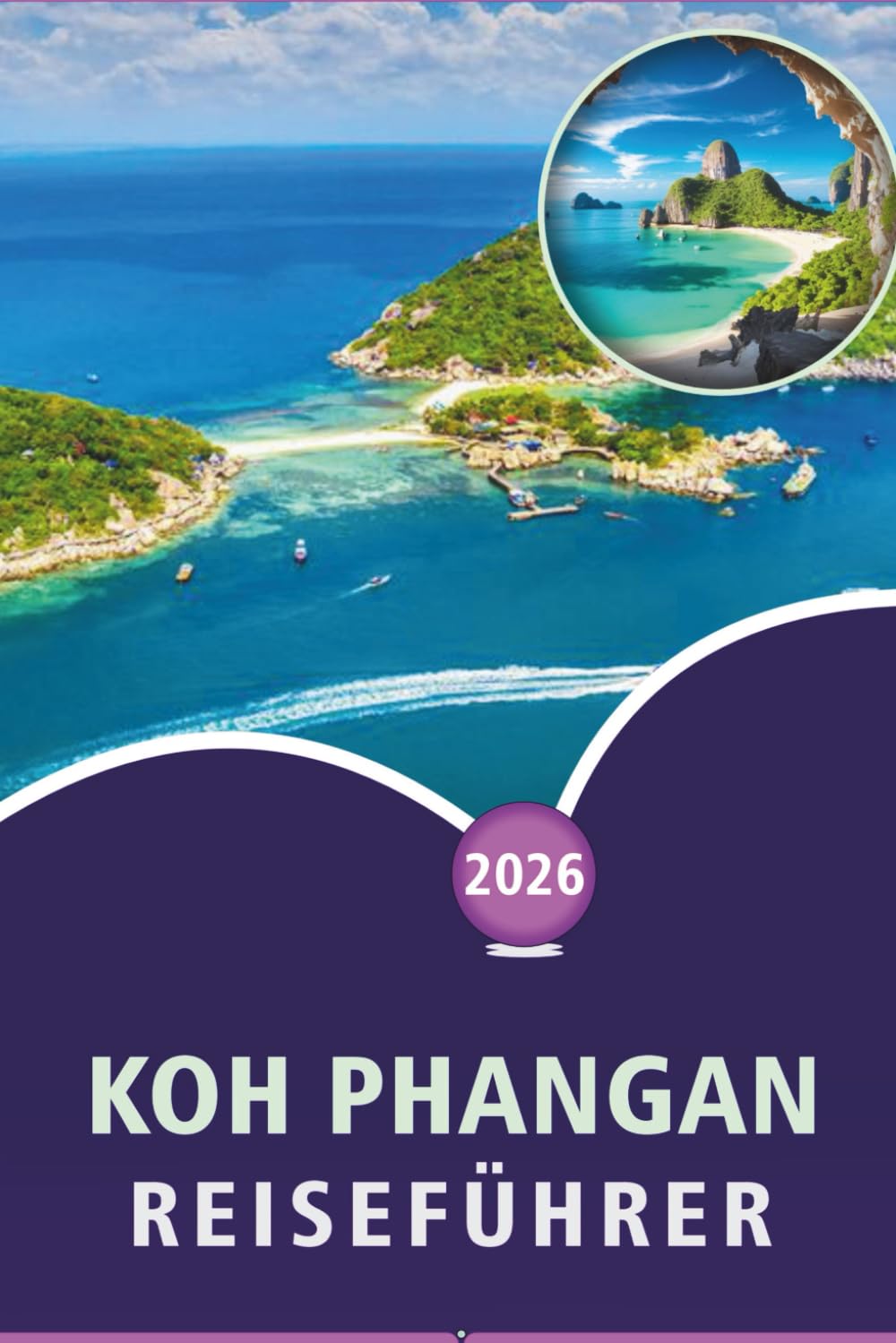 KOH PHANGAN REISEFÜHRER 2026: Entdecken Sie atemberaubende Strände, Attraktionen, die spirituelle Szene, lokale Küche, Karten, Nachtleben, ... jeden Reisenden auf den Golfinseln Thailands.