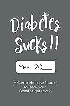 Diabetes Sucks!!: A Simple 53 week Journal to Track and Share your BG readings with your doctor