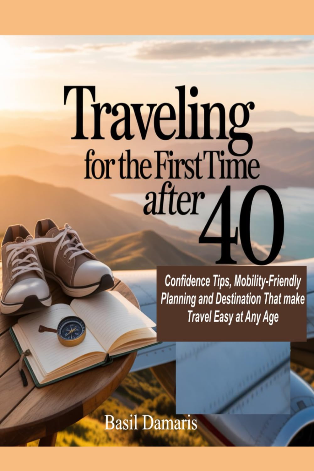 Traveling For The First Time After 40: Confidence Tips, Mobility-Friendly Planning and Destination That Make Travel Easy at Any Age
