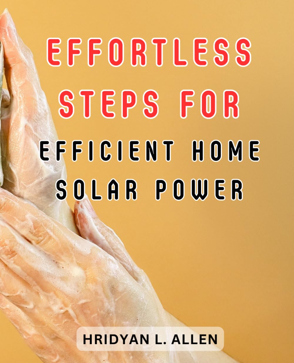 Easy Steps for Environment friendly House Photo voltaic Energy: Step-by-Step Information to Constructing an Inexpensive Do-it-yourself Inexperienced Vitality Answer | Empower Your House with DIY Photo voltaic Energy