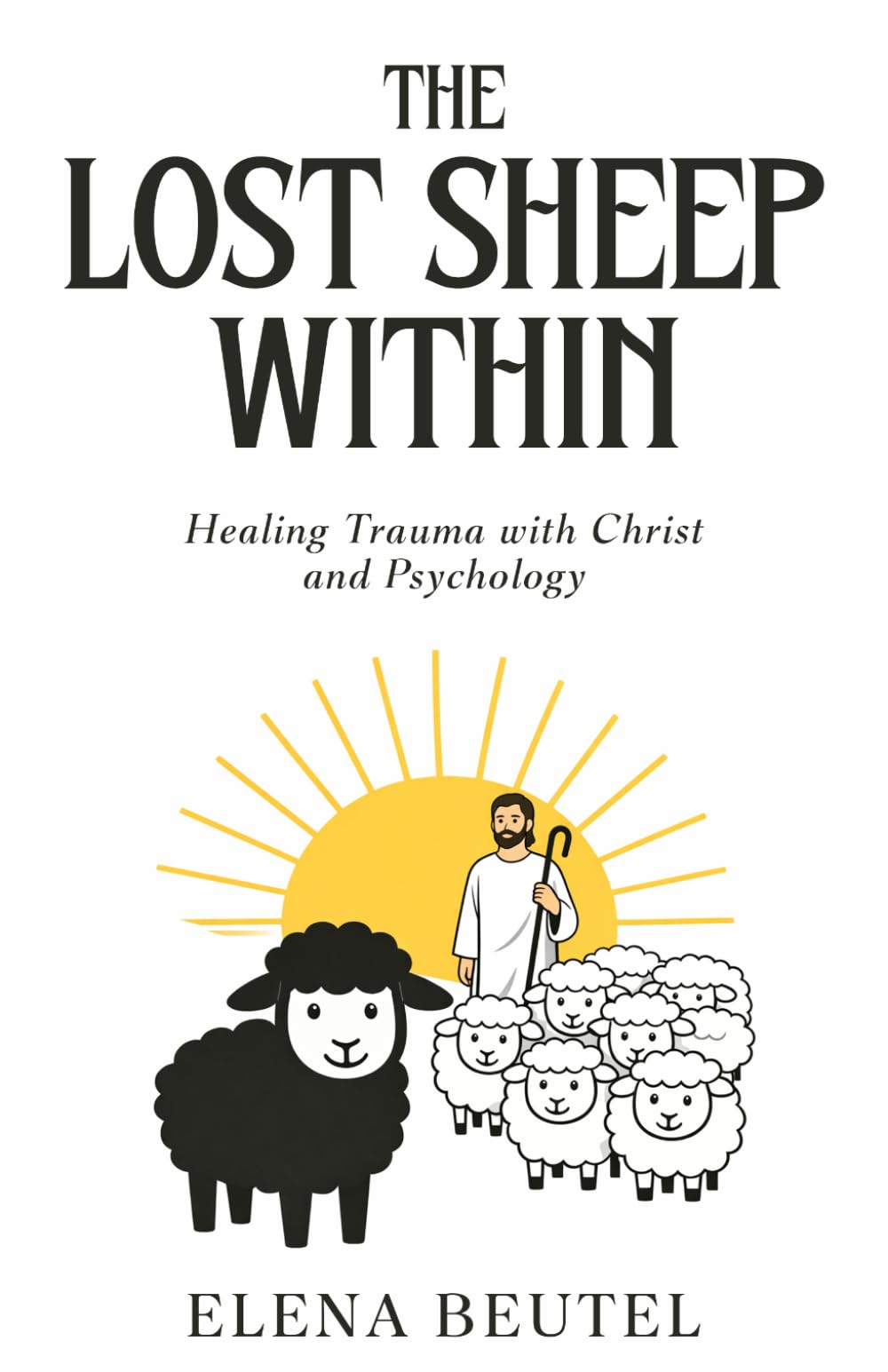 The Lost Sheep Within: Healing Trauma with Christ and Psychology