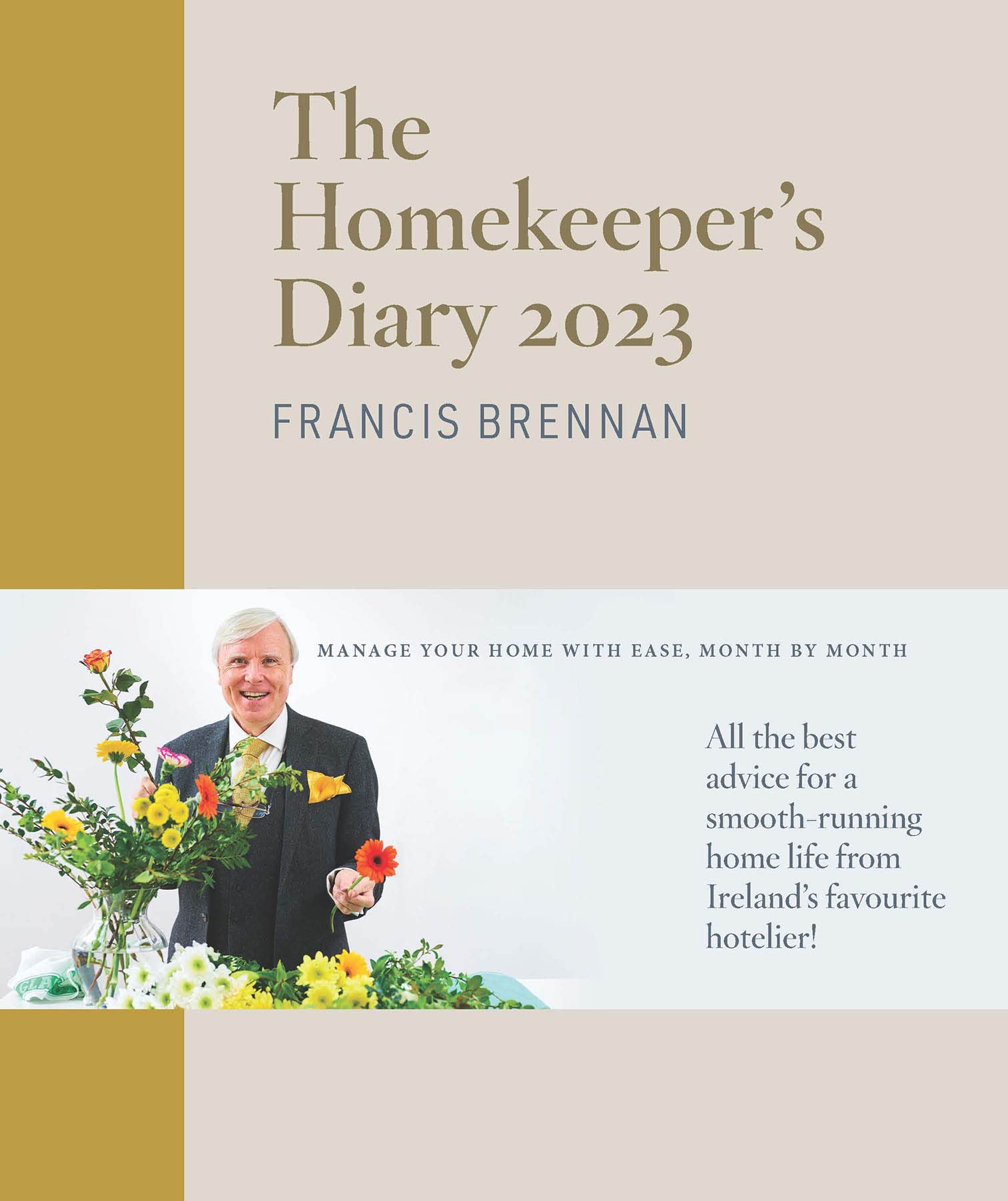 The Homekeeper's Diary 2023: Manage your home with ease, month by month - all the best advice for a smooth-running home life from Ireland’s favourite hotelier!