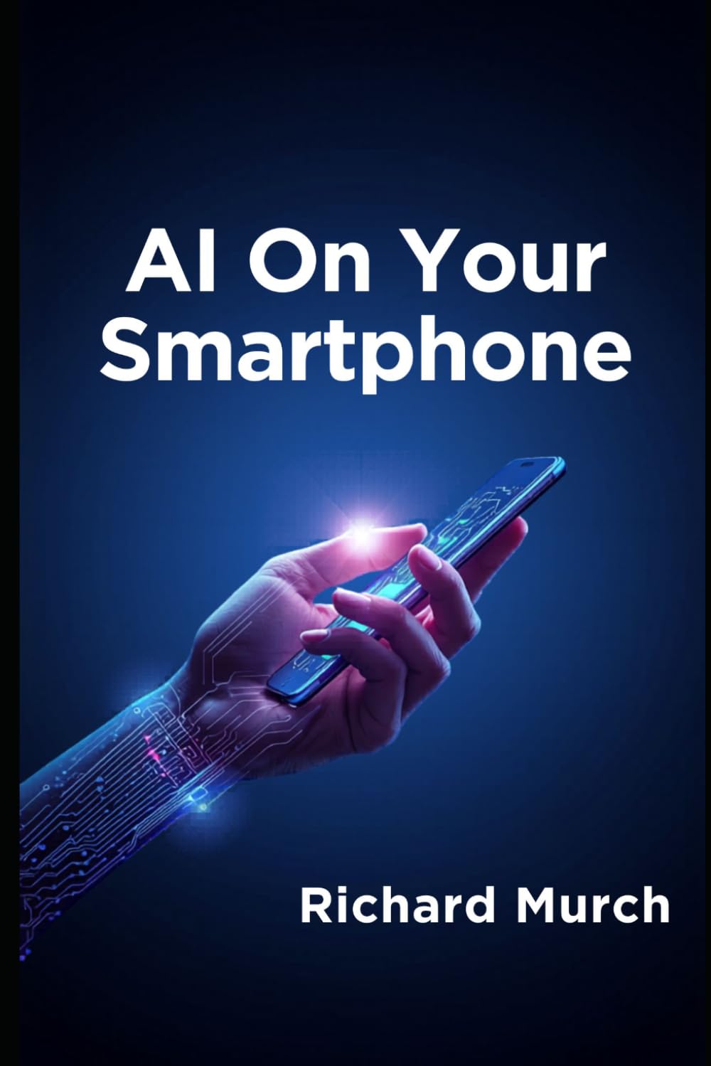 AI on Your Smartphone: How Artificial Intelligence Is Transforming the Mobile Experience