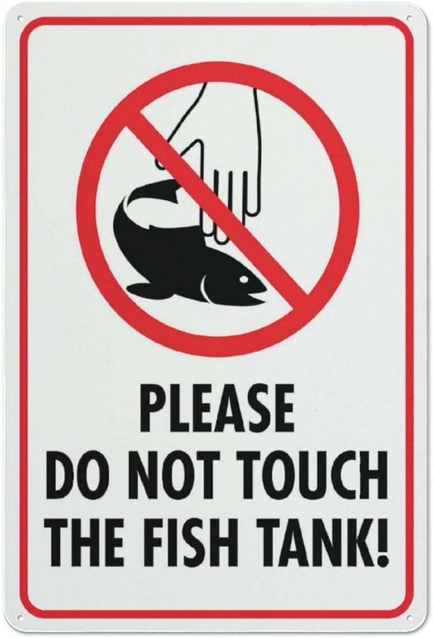 Bdeyfg Colour7 Please Do Not Touch The Fish Tank Aluminum Warning Metal Sign Tin Signs Aluminum Plaque For Outdoors Use Yard Farm Fence Home Wall Decor 8X12 Inch